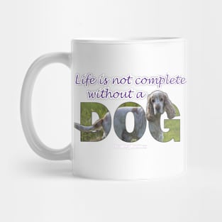 Life is not complete without a dog - spaniel tan and white oil painting word art Mug